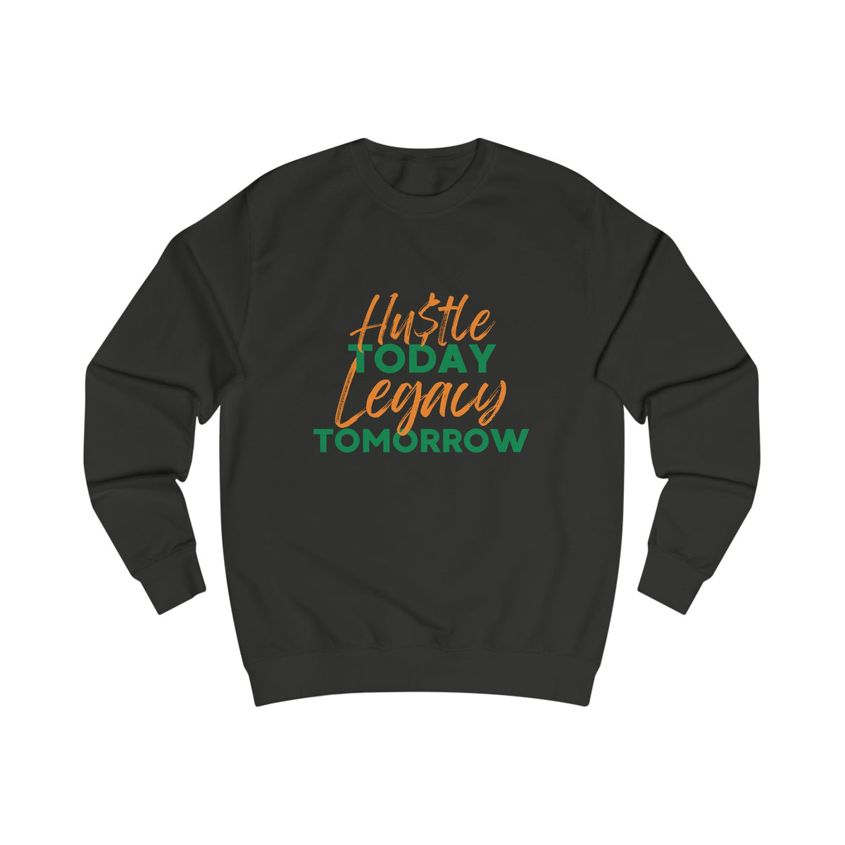 Hu$tle Today, Legacy Tomorrow Sweatshirt HBCU Inspired