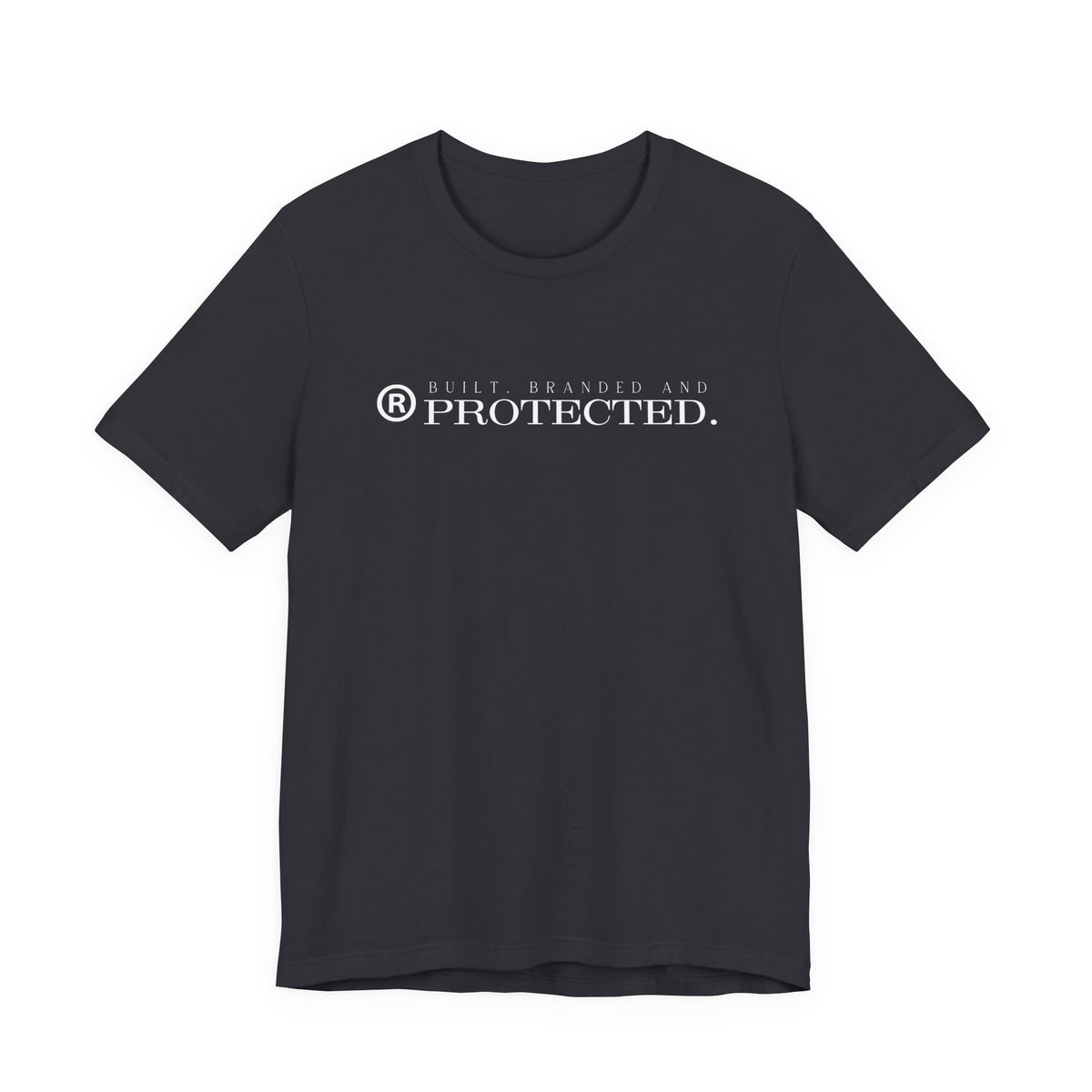 BUILT, BRANDED AND PROTECTED.