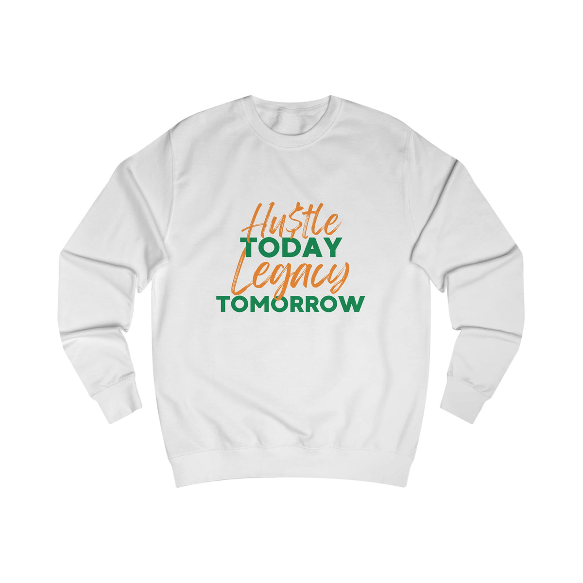 Hu$tle Today, Legacy Tomorrow Sweatshirt HBCU Inspired