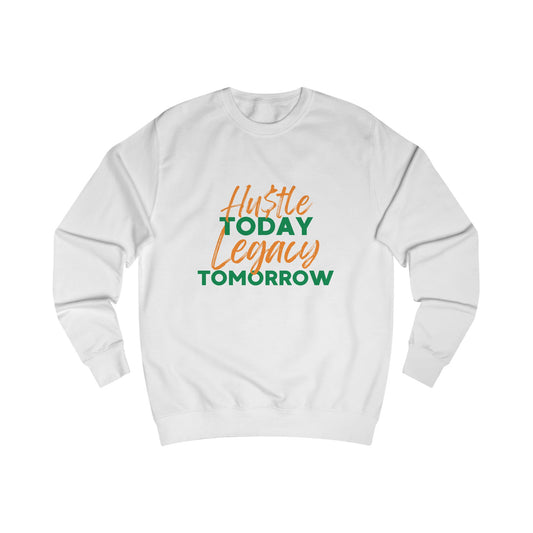 Hu$tle Today, Legacy Tomorrow Sweatshirt HBCU Inspired