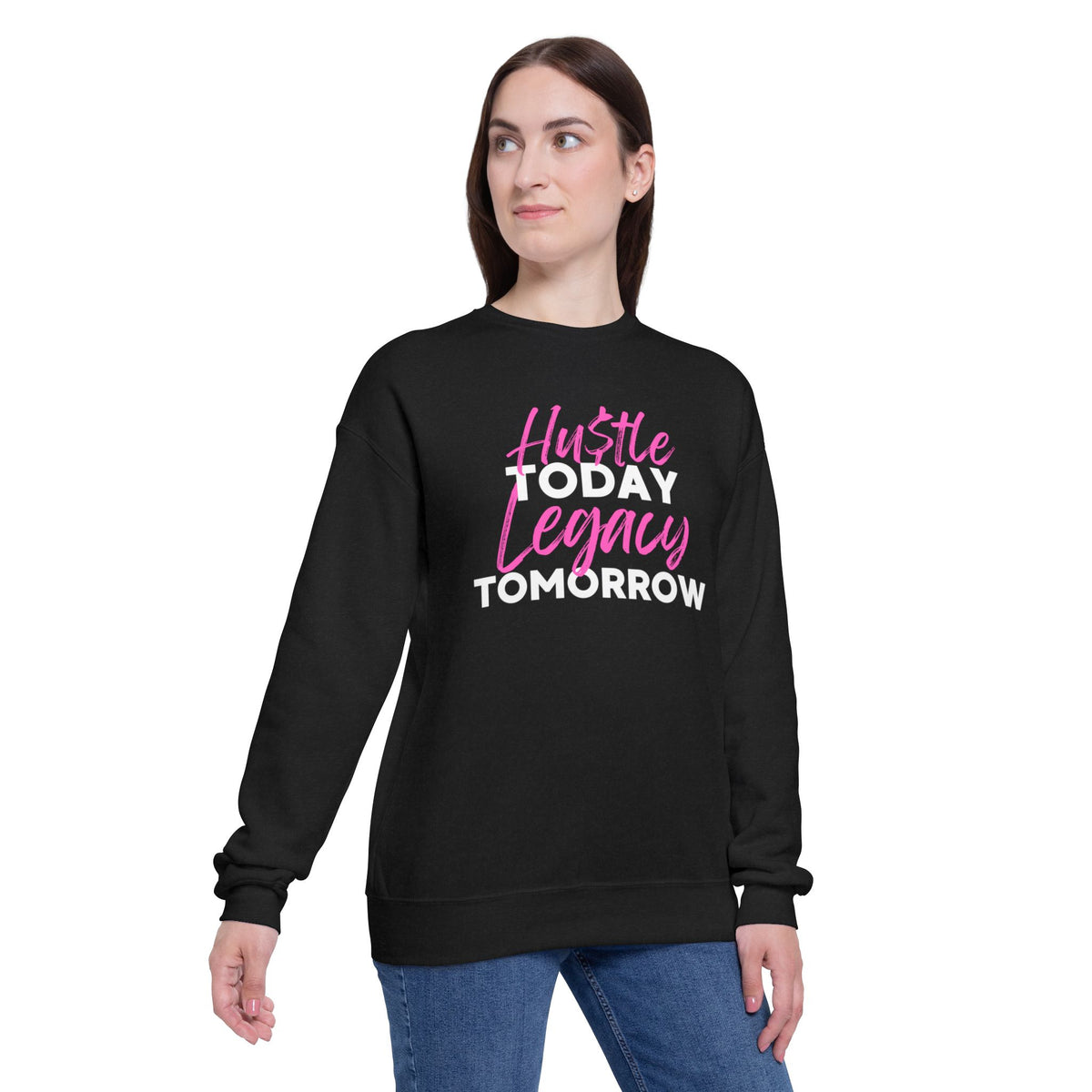 Hu$tle Today Legacy Tomorrow Sweatshirt